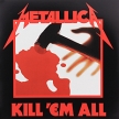 Metallica Kill 'Em All (LP) Формат: Грампластинка (LP) (Картонный конверт) Дистрибьюторы: Universal Music Group Inc , ООО "Юниверсал Мьюзик" Европейский Союз Лицензионные товары инфо 10433z.
