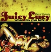 Juicy Lucy Who do you love The Anthology Формат: Audio CD (Jewel Case) Дистрибьютор: Sony Music Лицензионные товары Характеристики аудионосителей 2002 г Альбом инфо 7809q.